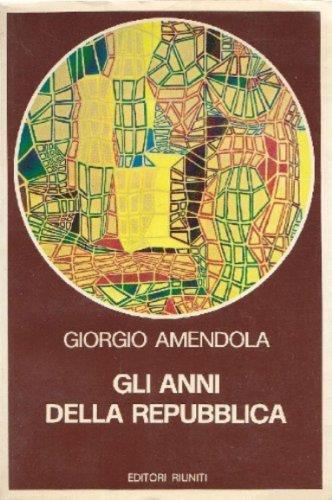 Gli anni della Repubblica - Giorgio Amendola - copertina