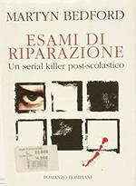 Esami di riparazione. Un serial killer post-scolastico