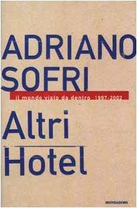 Altri Hotel. Il mondo visto da dentro 1997-2002 - Adriano Sofri - copertina