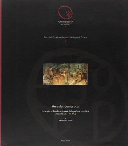 Hercules Domesticus. Immagini di Ercole nelle case romane della regione vesuviana (I a. C. - 79 d. C.). Ediz. illustrata - Antonella Coralini - copertina