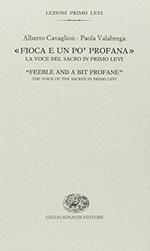 «Fioca e un po' profana». La voce del sacro in Primo Levi-«Feeble and a bit profane». The voice of the sacred in Primo Levi