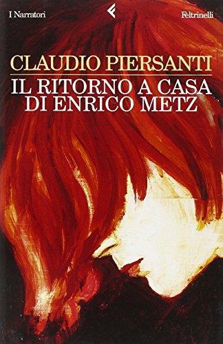 Il ritorno a casa di Enrico Metz - Claudio Piersanti - copertina
