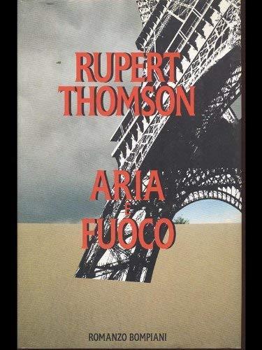 Aria e fuoco - Rupert Thomson - copertina