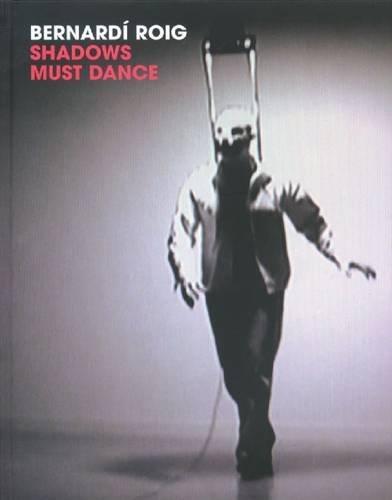 Bernard Roig: Shadows Must Dance - Silvio Fuso - copertina
