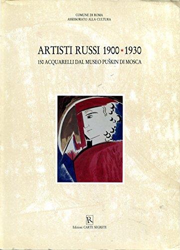 Artisti russi 1900-1930. 150 acquarelli dal Museo Puskin di Mosca - Claudia Terenzi - copertina