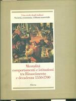Mentalità, comportamenti e istituzioni tra Rinascimento e decadenza 1550-1700
