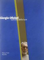 Giorgio Olivieri. Sull'orlo della luce. Catalogo della mostra (Verona, 12 marzo-12 giugno 2005)