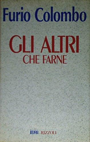 Gli altri. Cosa farne - Furio Colombo - copertina