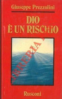 Dio è un rischio - Giuseppe Prezzolini - copertina