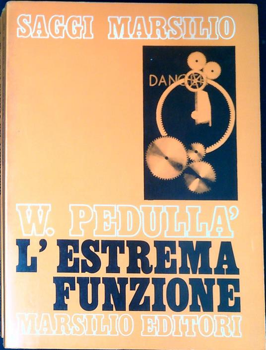 L' estrema funzione la letteratura degli anni Settanta svela i propri segreti - Walter Pedullà - copertina