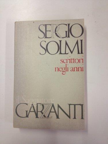 Scrittori negli anni. Saggi e note sulla letteratura italiana del ’900 - Sergio Solmi - copertina
