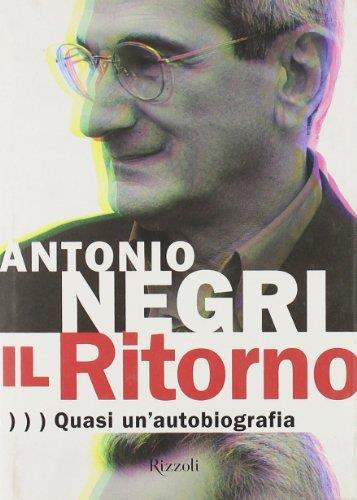 Il Ritorno. Quasi un'autobiografia - Antonio Negri - copertina