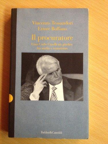 Il procuratore. Gian Carlo Caselli, un giudice fra mafia e terrorismo - Vincenzo Tessandori - copertina