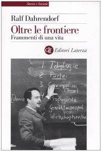 Oltre le frontiere. Frammenti di una vita - Ralf Dahrendorf - copertina