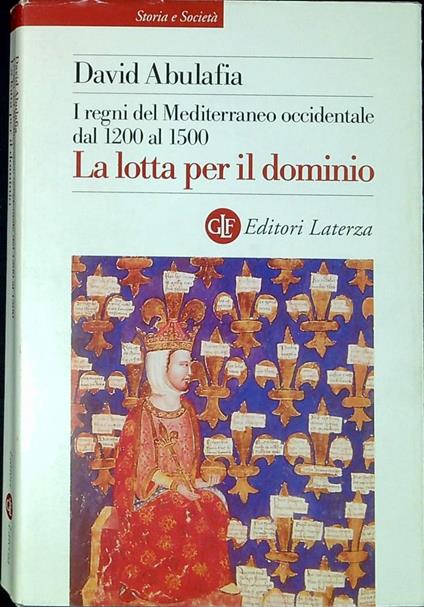 I regni del Mediterraneo occidentale dal 1200 al 1500. La lotta per il dominio - David Abulafia - copertina