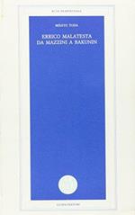 Errico Malatesta da Mazzini a Bakunin. La sua formazione giovanile nell'ambiente napoletano (1868-1873)