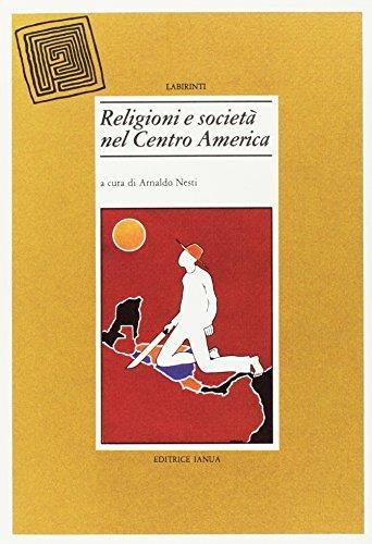 Religioni e società nel Centro America - Arnaldo Nesti - copertina