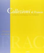 Collezioni di Francia. Le opere dei fondi regionali d'arte contemporanea. Ediz. italiana e francese