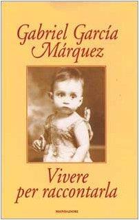 Vivere per raccontarla - Gabriel García Márquez - copertina