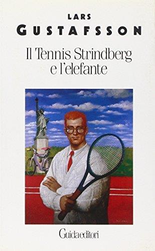 Il Tennis, Strindberg e l'elefante - Lars Gustafsson - copertina