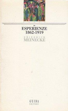 Esperienze 1862-1919 - Friedrich Meinecke - copertina