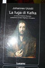 La fuga di Kafka. A cura di Antonio Pasinato. Prefazione di Italo Alighiero Chiusano