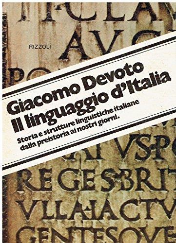 Il linguaggio d'Italia. Storia e strutture linguistiche italiane dalla presitoria ai nostri giorni - Giacomo Devoto - copertina