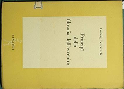 Principî della filosofia dell'avvenire - Ludwig Feuerbach - copertina