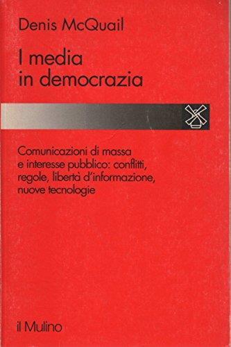 I media in democrazia. Comunicazioni di massa e interesse pubblico - Denis McQuail - copertina