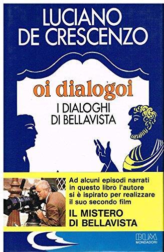 Oi dialogoi i dialoghi di bellavista - Luciano De Crescenzo - copertina
