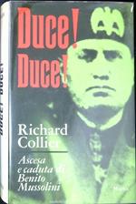 Duce! Duce! Ascesa e caduta di Benito Mussolini