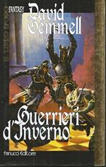 Guerrieri d'inverno. Il ciclo dei Drenai: 8