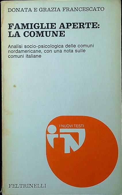 Famiglie aperte: la comune analisi socio-psicologica delle comuni nordamericane, con una nota sulle comuni italiane - Donata Francescato - copertina