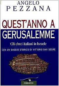Quest'anno a Gerusalemme. Gli ebrei italiani in Israele - Angelo Pezzana - copertina