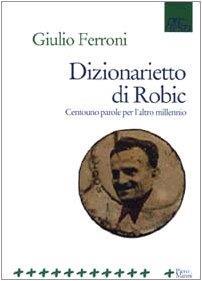 Dizionarietto di Robic. Centouno parole per l'altro millennio - Giulio Ferroni - copertina