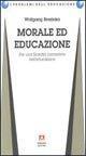 Morale ed educazione. Per una filosofia normativa dell'educazione