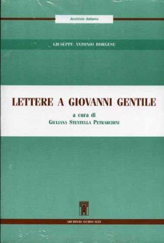 Lettere a Giovanni Gentile - Giuseppe Antonio Borgese - copertina