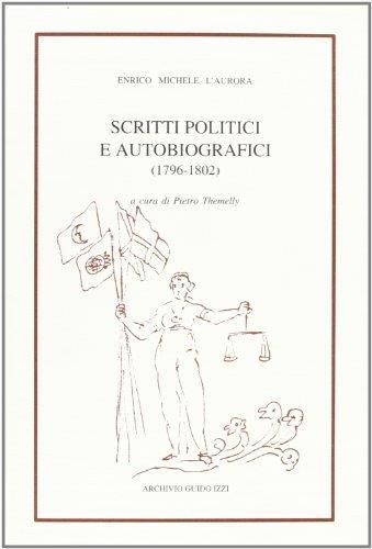 Scritti politici e autobiografici (1796-1802) - Enrico Michele L'Aurora - copertina