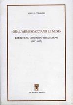 Ora l'armi scacciano le muse. Ricerche su Giovan Battista Marino (1613-1615)