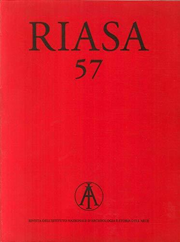 Riasa. Rivista Dell'Istituto Nazionale di Archeologia e Storia Dell'Arte. Vol.57, III Serie, Anno XXV-2002 - copertina