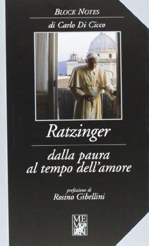 Ratzinger. Dalla paura al tempo dell'amore - Carlo Di Cicco - copertina