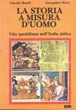 La storia a misura d'uomo vita quotidiana nell'Italia antica