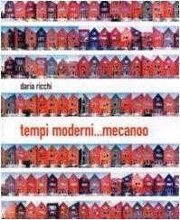 Tempi moderni... mecanoo e postmecanoo - Daria Ricchi - copertina