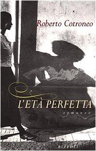 L' età perfetta - Roberto Cotroneo - copertina
