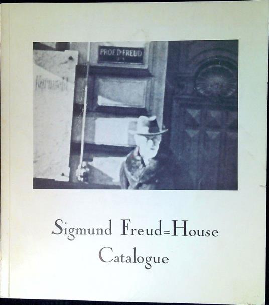 Sigmund Freud-House : Vienna IX, Berggasse 19 : catalogue - Sigmund Freud-Gesellschaft - copertina