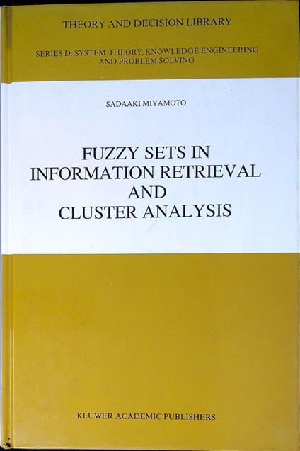 Fuzzy sets in information retrieval and cluster analysis - Sadaaki Miyamoto - copertina