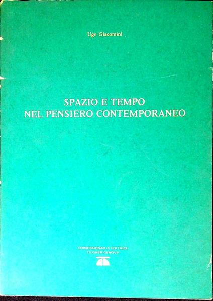 Spazio e tempo nel pensiero contemporaneo - Ugo Giacomini - copertina