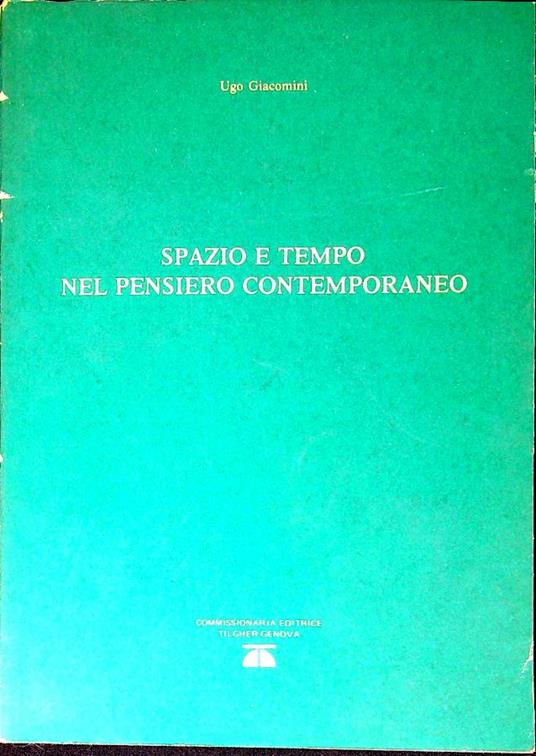 Spazio e tempo nel pensiero contemporaneo - Ugo Giacomini - copertina