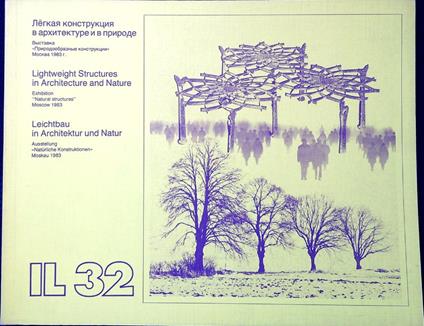 IL 32 Legkaja konstrukcija v arhitekture i v prirode Lightweight Structures in Architecture and Nature Leichtbau in Akitektur und Natur - copertina