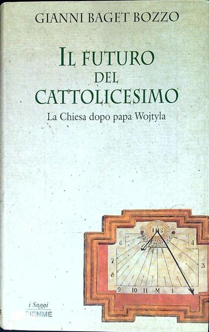 Il futuro del cattolicesimo : la Chiesa dopo papa Wojtyla - Gianni Baget Bozzo - copertina